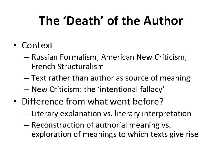 The ‘Death’ of the Author • Context – Russian Formalism; American New Criticism; French The ‘Death’ of the Author • Context – Russian Formalism; American New Criticism; French