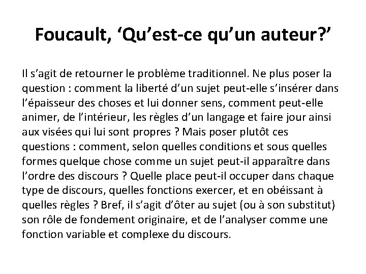 Foucault, ‘Qu’est-ce qu’un auteur? ’ Il s’agit de retourner le problème traditionnel. Ne plus Foucault, ‘Qu’est-ce qu’un auteur? ’ Il s’agit de retourner le problème traditionnel. Ne plus
