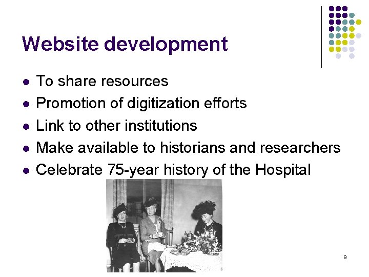 Website development l l l To share resources Promotion of digitization efforts Link to