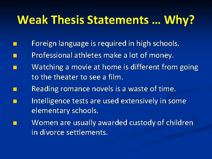 Weak Thesis Statements … Why? n n n Foreign language is required in high
