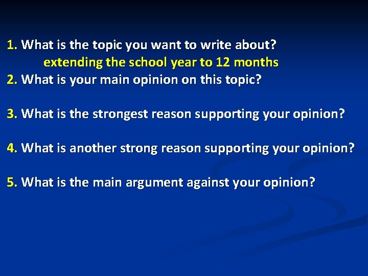 1. What is the topic you want to write about? extending the school year