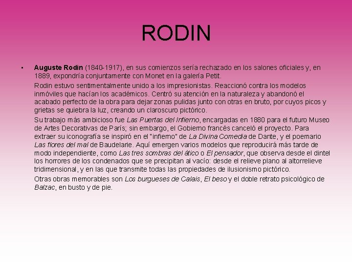 RODIN • Auguste Rodin (1840 -1917), en sus comienzos sería rechazado en los salones