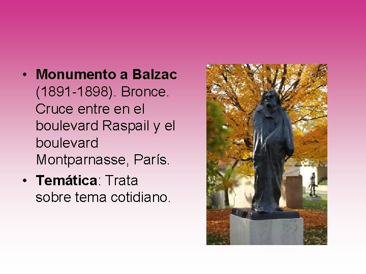  • Monumento a Balzac (1891 -1898). Bronce. Cruce entre en el boulevard Raspail