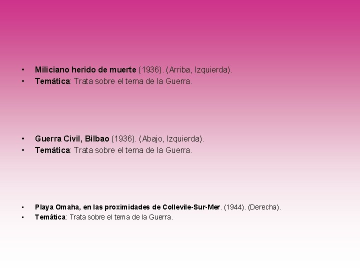  • • Miliciano herido de muerte (1936). (Arriba, Izquierda). Temática: Trata sobre el