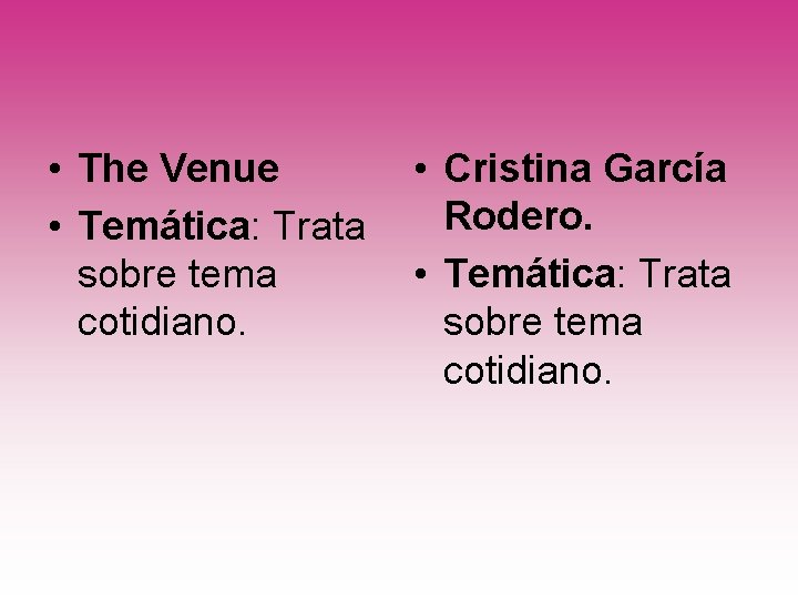  • The Venue • Temática: Trata sobre tema cotidiano. • Cristina García Rodero.