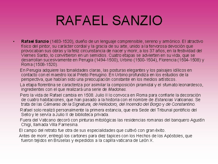 RAFAEL SANZIO • Rafael Sanzio (1483 -1520), dueño de un lenguaje comprensible, sereno y