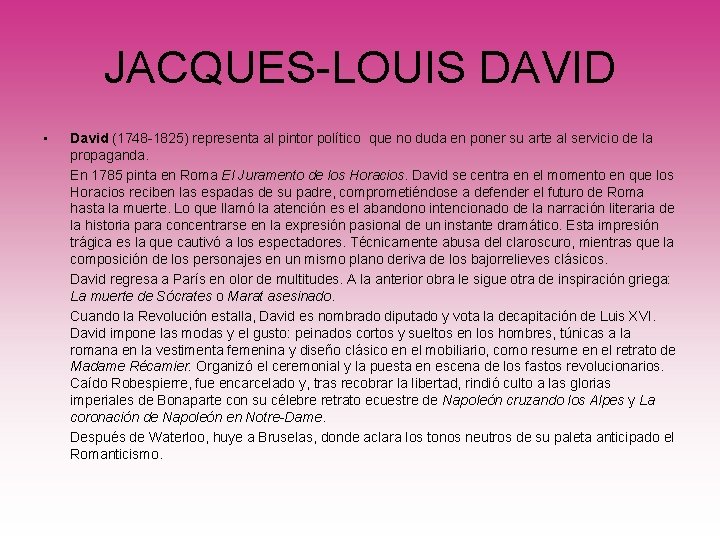 JACQUES-LOUIS DAVID • David (1748 -1825) representa al pintor político que no duda en