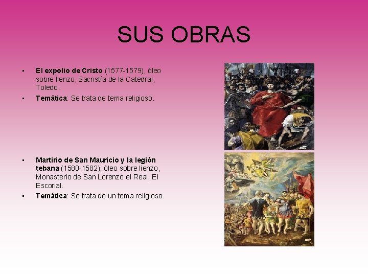 SUS OBRAS • • El expolio de Cristo (1577 -1579), óleo sobre lienzo, Sacristía