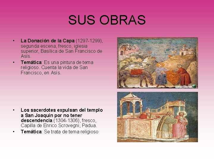 SUS OBRAS • • La Donación de la Capa (1297 -1299), segunda escena, fresco,