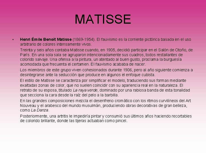 MATISSE • Henri Émile Benoît Matisse (1869 -1954). El fauvismo es la corriente pictórica