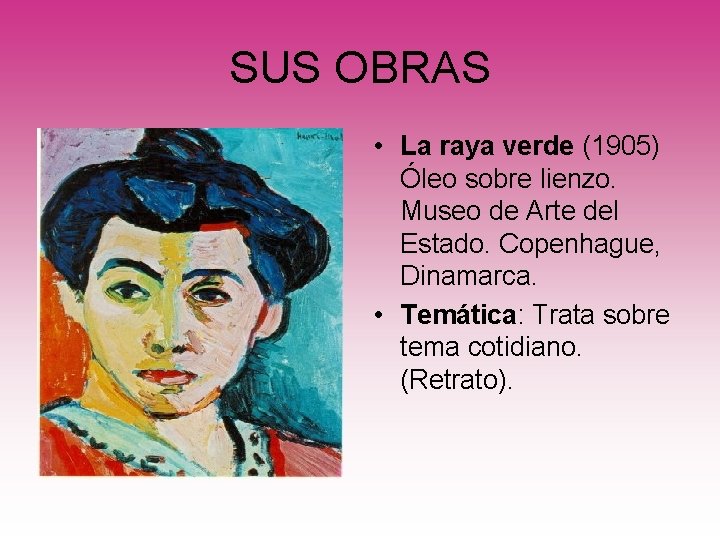 SUS OBRAS • La raya verde (1905) Óleo sobre lienzo. Museo de Arte del