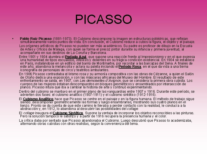 PICASSO • Pablo Ruiz Picasso (1881 -1973). El Cubismo descompone la imagen en estructuras