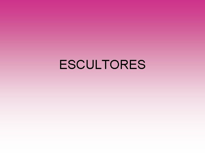 ESCULTORES 