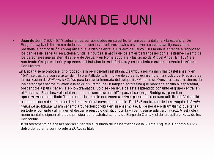 JUAN DE JUNI • Juan de Juni (1507 -1577) aglutina tres sensibilidades en su