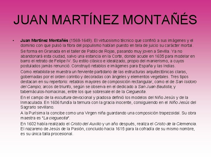 JUAN MARTÍNEZ MONTAÑÉS • Juan Martínez Montañés (1568 -1649). El virtuosismo técnico que confirió