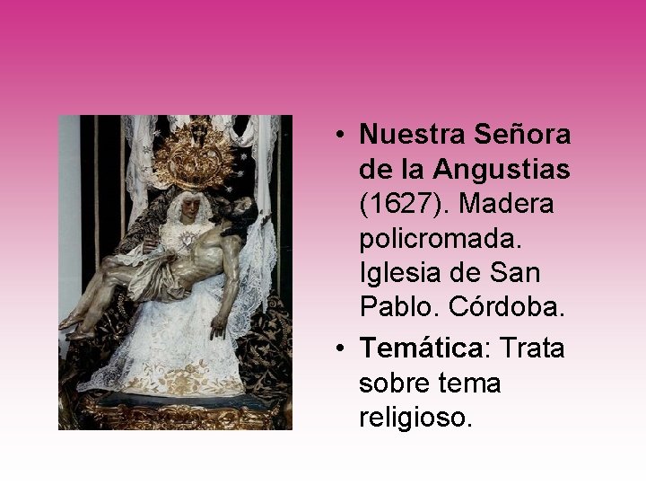  • Nuestra Señora de la Angustias (1627). Madera policromada. Iglesia de San Pablo.