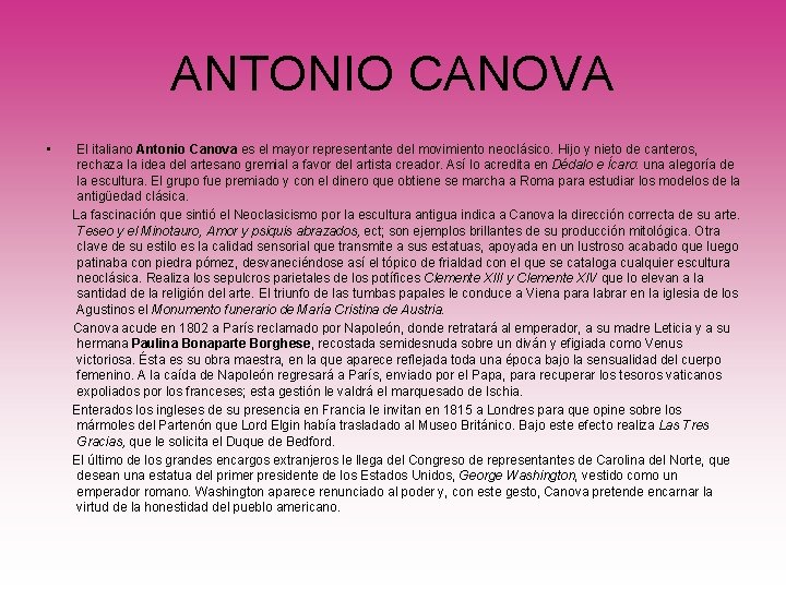 ANTONIO CANOVA • El italiano Antonio Canova es el mayor representante del movimiento neoclásico.