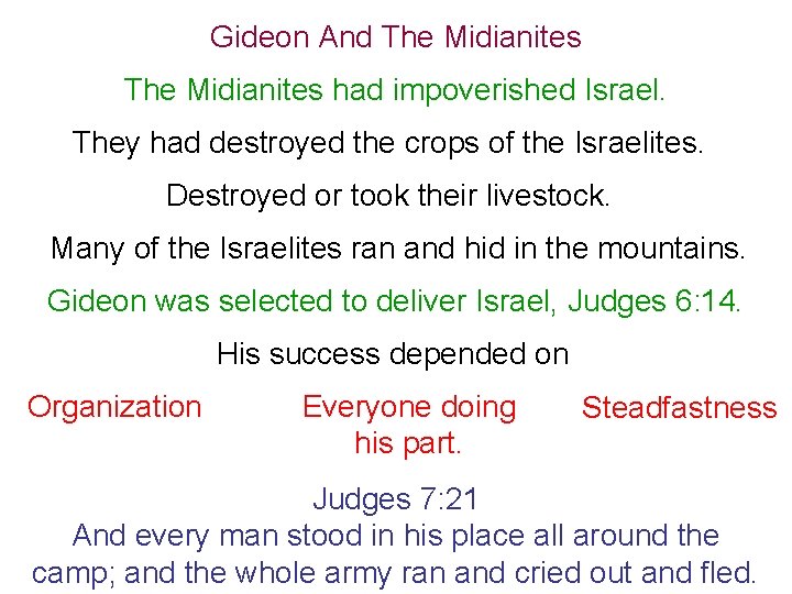 Gideon And The Midianites had impoverished Israel. They had destroyed the crops of the
