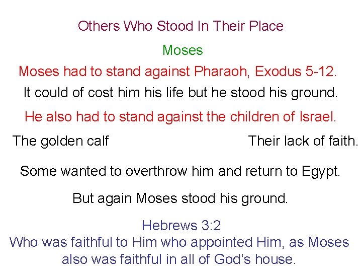 Others Who Stood In Their Place Moses had to stand against Pharaoh, Exodus 5