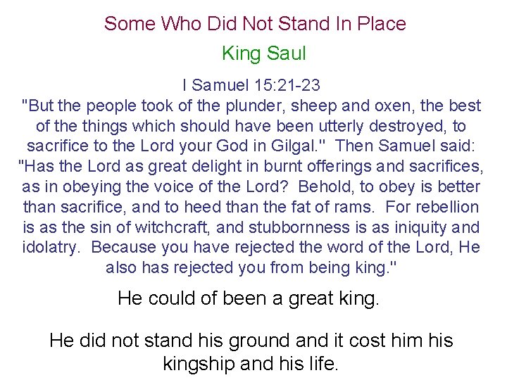 Some Who Did Not Stand In Place King Saul I Samuel 15: 21 -23