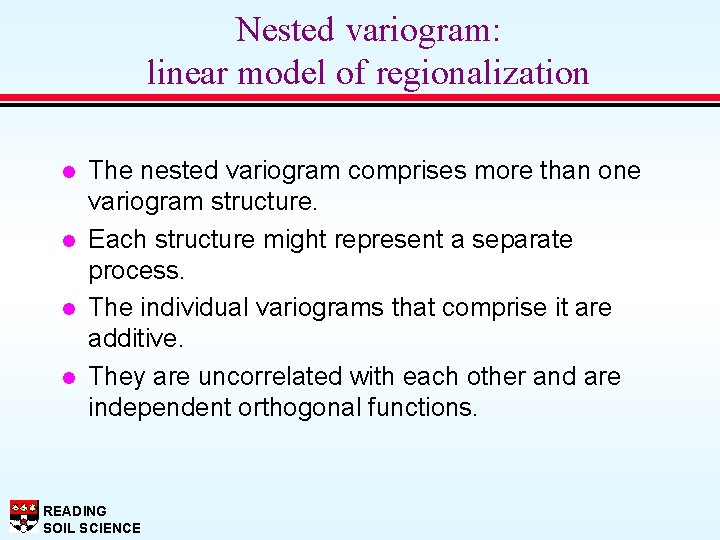 Nested variogram: linear model of regionalization l l The nested variogram comprises more than