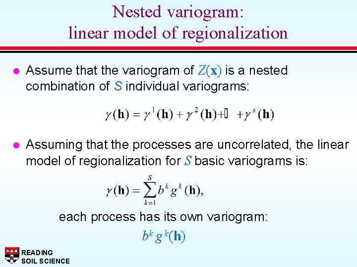 Nested variogram: linear model of regionalization l Assume that the variogram of Z(x) is