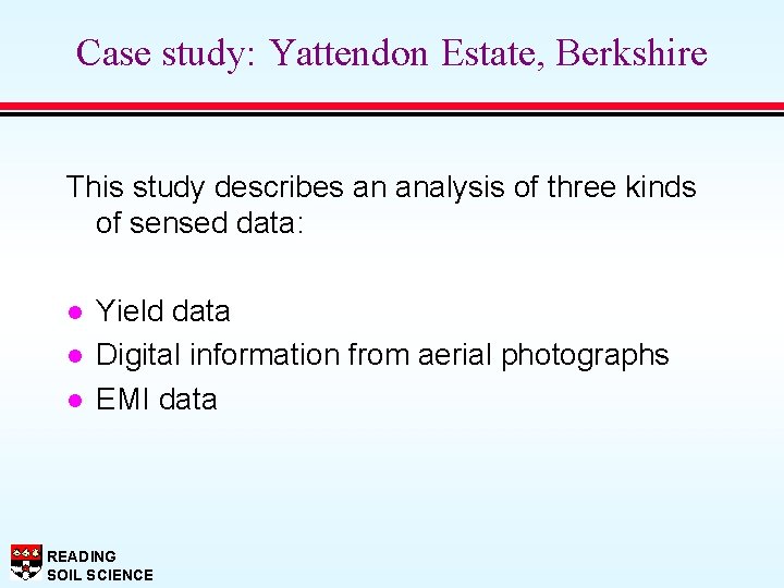 Case study: Yattendon Estate, Berkshire This study describes an analysis of three kinds of