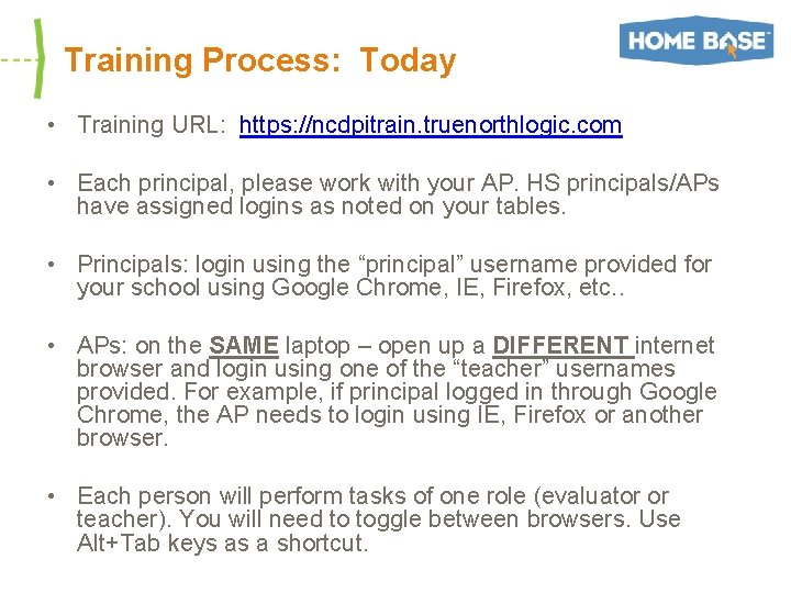 Training Process: Today • Training URL: https: //ncdpitrain. truenorthlogic. com • Each principal, please
