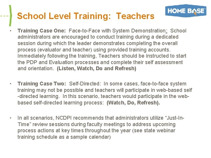 School Level Training: Teachers • Training Case One: Face-to-Face with System Demonstration: School administrators