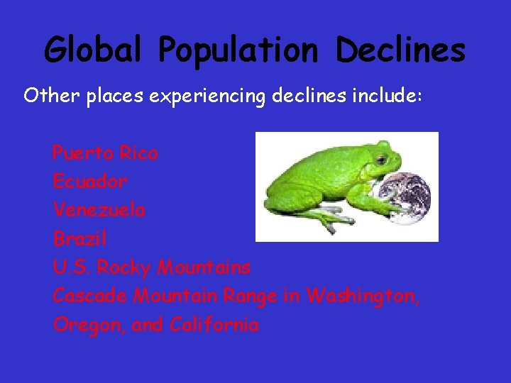 Global Population Declines Other places experiencing declines include: Puerto Rico Ecuador Venezuela Brazil U. Global Population Declines Other places experiencing declines include: Puerto Rico Ecuador Venezuela Brazil U.