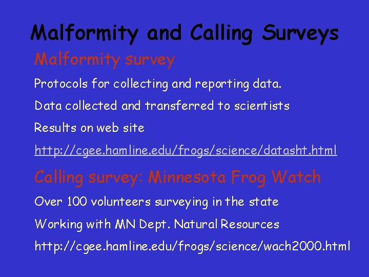 Malformity and Calling Surveys Malformity survey Protocols for collecting and reporting data. Data collected Malformity and Calling Surveys Malformity survey Protocols for collecting and reporting data. Data collected