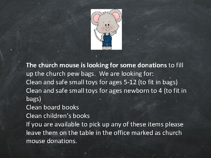 The church mouse is looking for some donations to fill up the church pew