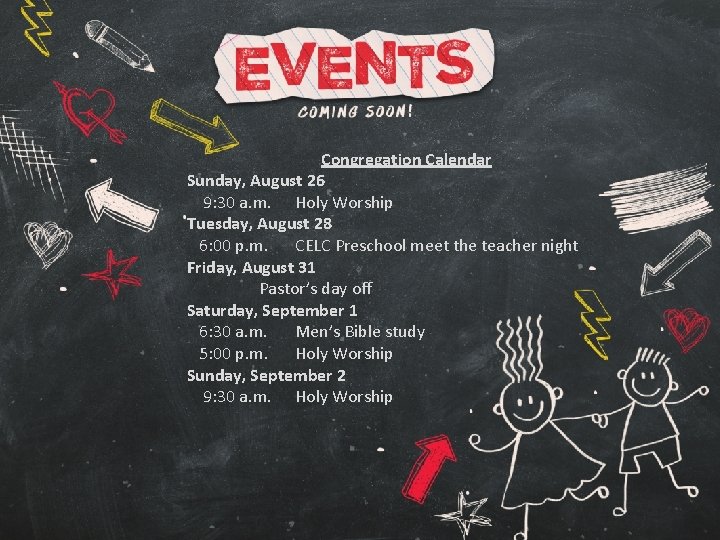 Congregation Calendar Sunday, August 26 9: 30 a. m. Holy Worship Tuesday, August 28