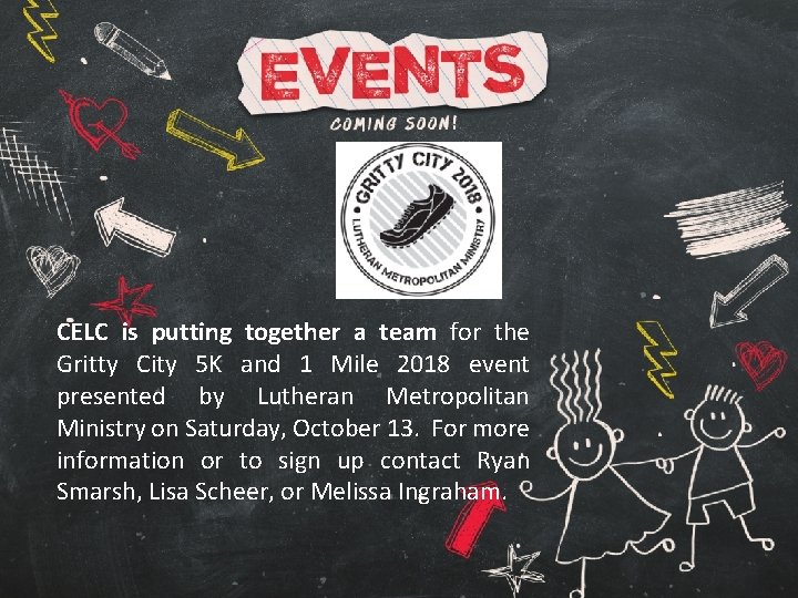 CELC is putting together a team for the Gritty City 5 K and 1