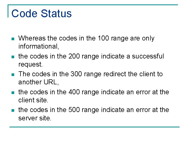 Code Status n n n Whereas the codes in the 100 range are only