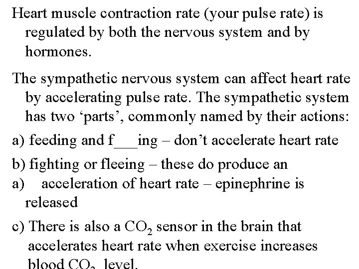 Heart muscle contraction rate (your pulse rate) is regulated by both the nervous system