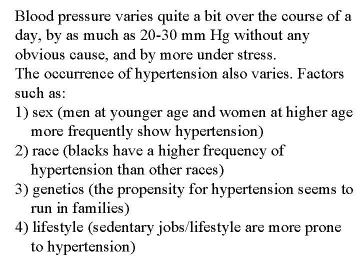 Blood pressure varies quite a bit over the course of a day, by as