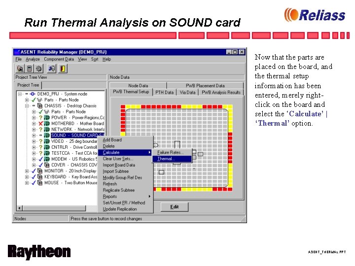 Run Thermal Analysis on SOUND card Now that the parts are placed on the