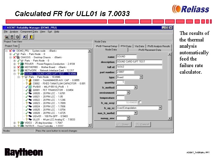 Calculated FR for ULL 01 is 7. 0033 The results of thermal analysis automatically