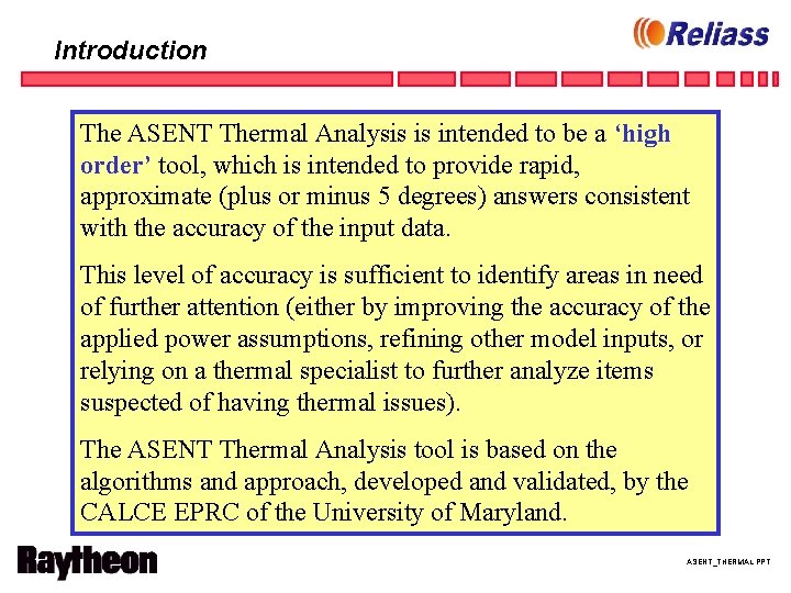 Introduction The ASENT Thermal Analysis is intended to be a ‘high order’ tool, which