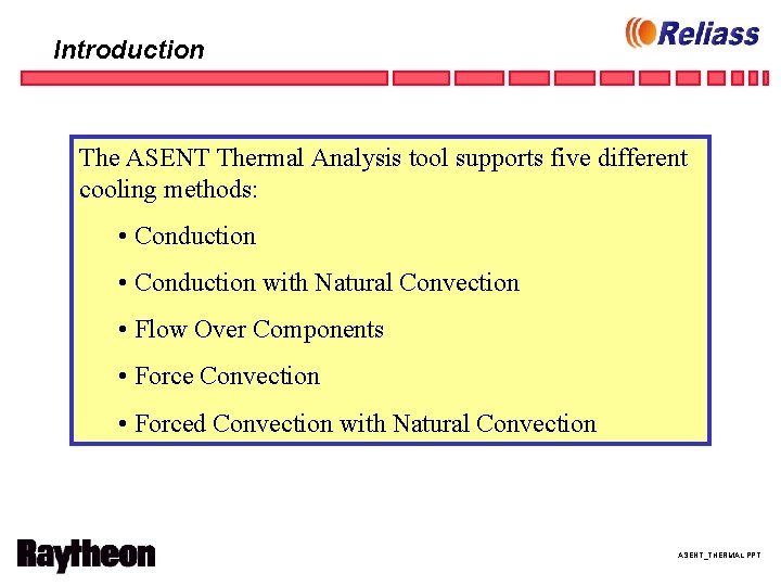 Introduction The ASENT Thermal Analysis tool supports five different cooling methods: • Conduction with
