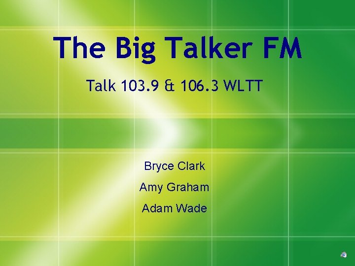The Big Talker FM Talk 103. 9 & 106. 3 WLTT Bryce Clark Amy