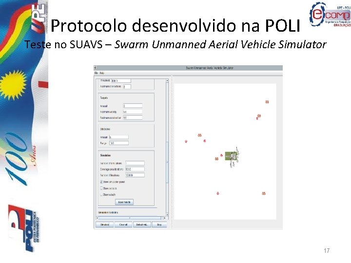 Protocolo desenvolvido na POLI Teste no SUAVS – Swarm Unmanned Aerial Vehicle Simulator 17