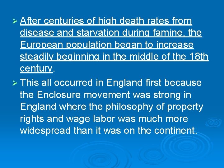 Ø After centuries of high death rates from disease and starvation during famine, the