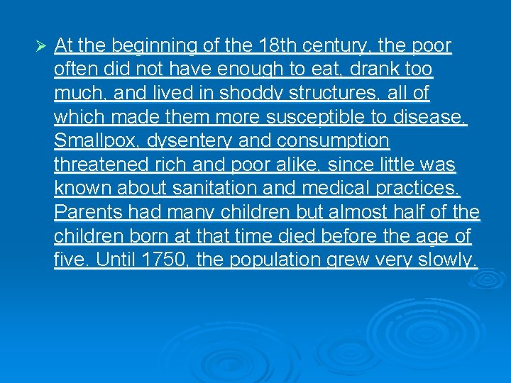 Ø At the beginning of the 18 th century, the poor often did not