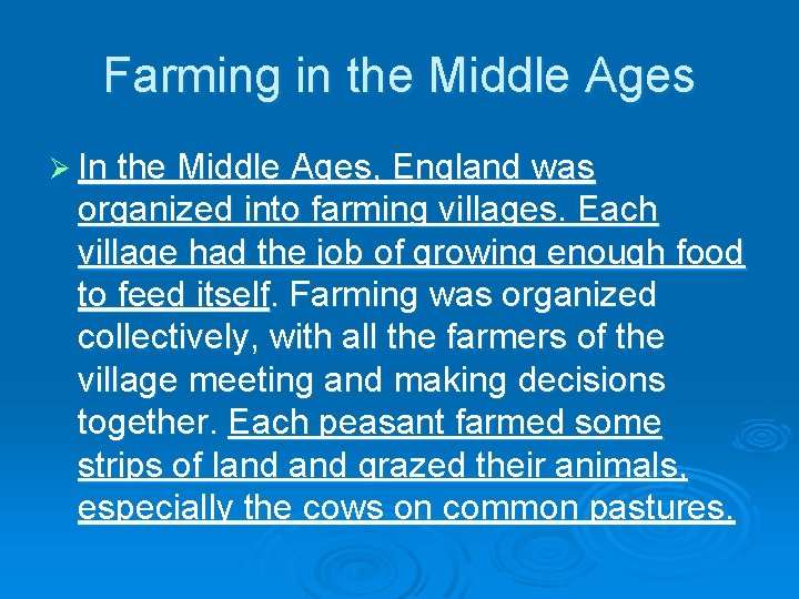 Farming in the Middle Ages Ø In the Middle Ages, England was organized into