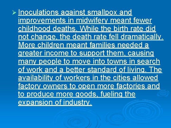 Ø Inoculations against smallpox and improvements in midwifery meant fewer childhood deaths. While the
