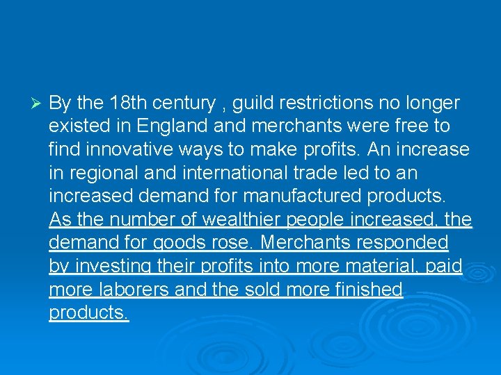Ø By the 18 th century , guild restrictions no longer existed in England