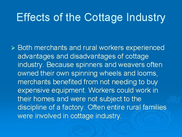 Effects of the Cottage Industry Ø Both merchants and rural workers experienced advantages and