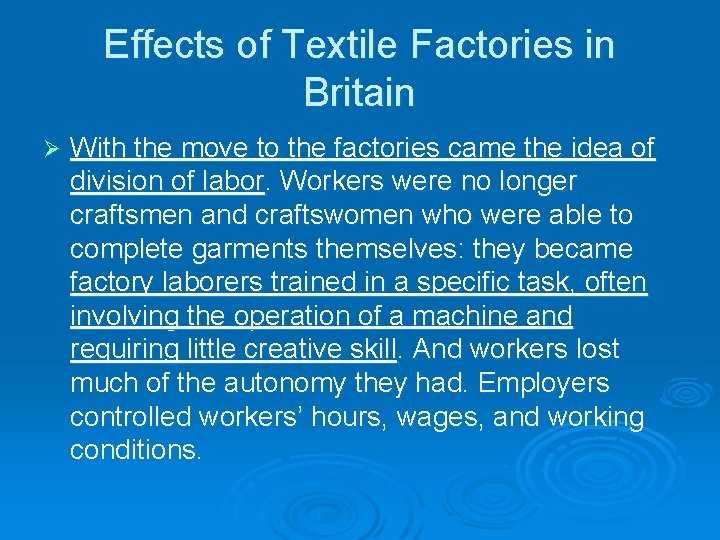 Effects of Textile Factories in Britain Ø With the move to the factories came